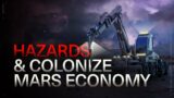 Hazards & Colonize Mars Economy  (Episode 4)