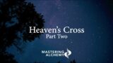 Heaven's Cross Part Two: You Have the Seniority to be You in All Your Physical and Energetic Forms