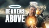 Heavens Above | Official Trailer | BayView Entertainment