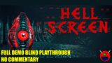 Hellscreen – Full Demo Blind Playthrough – No Commentary