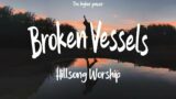 Hillsong Worship – Broken Vessels (Amazing Grace) / Lyrics "all these pieces broken and scattered"