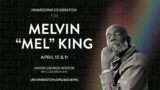 Homegoing Celebration for Melvin "Mel" King – 4/11/23