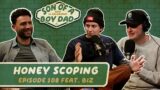 Honey Scoping ft. Paul Bissonette – Son of a Boy Dad: Ep. #108
