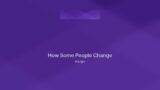 How Some People Change