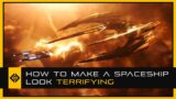 How To Make A Spaceship Look Terrifying