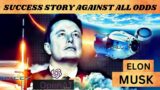 How did he get success AGAINST ALL ODDS – Elon Musk Motivational Video.