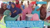 How religious clerics helped to drive high COVID-19 vaccination in Kano