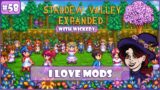 I Love Mods | Stardew Valley Expanded and 370+ Mods with Wickedy #58