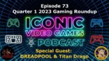 Iconic Video Games Podcast 73 | Q1 2023 Gaming Roundup