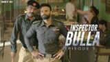 Inspector Bulla |  Episode 3  |  Rahim Pardesi