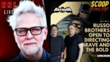 James Gunn Playing Favorites? & Russo Brothers to direct Batman the Brave and the Bold? MME LIVE
