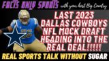 Last Dallas Cowboys 2023 7 Round Mock Draft Before The Real Deal!!!!!!