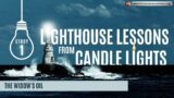 Lighthouse Lessons from candle lights #1 The widow's oil what have you in the house?