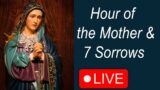 Live – Hour of the Mother & 7 Sorrows – 11:30am – Sat – Apr 08
