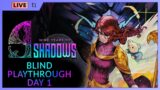 [Livestream] 9 Years of Shadows, Blind Playthrough, Day 1