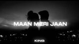 Maan Meri Jaan [Slowed + Reverb] | King | Lofi | Music Verse