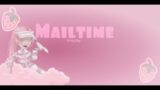 Mailtime Video (Failed Cuz My Recording Stopped Rip)