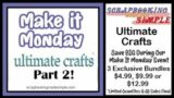 Make It Monday Event featuring Ultimate Crafts Part 2! Serious Saving   $150.00 for only $26.00. YAY