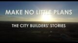 Make No Little Plans: the stories of the builders of Milton Keynes