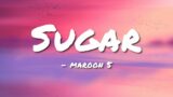 Maroon 5 – Sugar (Lyrics Music Video)