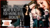 More Beautiful For Having Being Broken (2019) | Feel Good Flicks