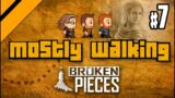Mostly Walking – Broken Pieces P7