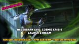 Necessary Evil: Cosmic Crisis LAUNCH