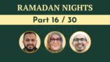 Night Quran 16/30: Recitation & Discussion [Nihal Khan, Hosai Mojaddidi, Amjad Tarsin]