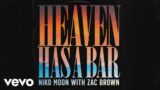 Niko Moon, Zac Brown – HEAVEN HAS A BAR (Official Audio)