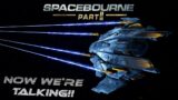 OK, THIS IS GETTING GOOD NOW!! | Spacebourne 2 | #4
