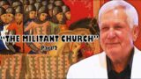 Obey God, Deft Tyrants Series, Part 15: "The Militant Church" Part 2.