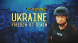 On Assignment with Richard Engel: Ukraine – Freedom or Death