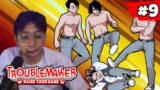 PANTESAN GA BALIK BALIK NIH ORANG! TERNYATA LG DI SAYURIN! – Troublemaker #9