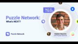 PUZZLE NETWORK: What Is Next?