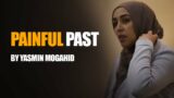 Painful Past | Yasmin Mogahid