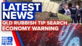 Police probe remains dumped in bin, Global economy enters ‘perilous period’ | 9 News Australia