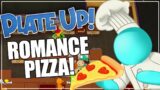 ROMANCE PIZZA! – PlateUp Valentines Update: Run3 – Part 1