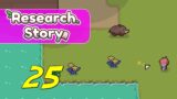 Research Story – Let's Play Ep 25