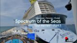 Royal Caribbean Cruise Spectrum of the Seas – Tour Review – 5D/4N Penang, Phuket (Part 1)