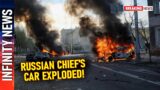 Russian Chief's Car Exploded! Ukraine Russia war update