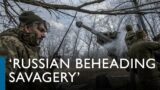 Russian beheading is a ‘systemic weapon of war to terrorise Ukrainians’ | Major General Rupert Jones