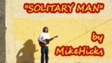 SOLITARY MAN – Cover of a NEIL DIAMOND song by MIKE HICKS – Demo 1987