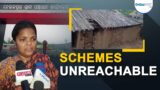 Schemes unreachable to the beneficiaries