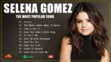 Selena Gomez Audio Tracks | High Quality |  Selena Gomez Best Hits
