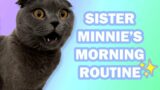 Sister Minnie's Morning Routine