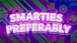 Smarties Preferably by Substra and More – Insane/Extreme Demon [Geometry Dash]