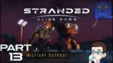Stranded: Alien Dawn Military Outpost Part 13