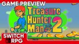 SwitchRPG Previews – Treasure Hunter Man 2 – Nintendo Switch Gameplay