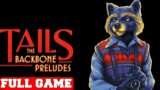 TAILS: THE BACKBONE PRELUDES – Gameplay Walkthrough FULL GAME [PC 60FPS] – No Commentary