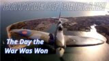 THE BATTLE OF BRITAIN – THE DAY THE WAR WAS WON